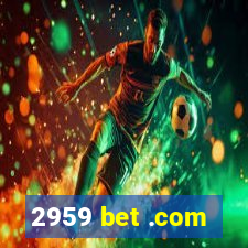 2959 bet .com